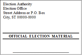 Election Authority
Election Office
Street Address or P.O. Box
City, ST 00000-0000



OFFICIAL  ELECTION  MATERIAL


_____________________________

_____________________________

_____________________________

